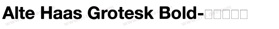Alte Haas Grotesk Bold字体转换